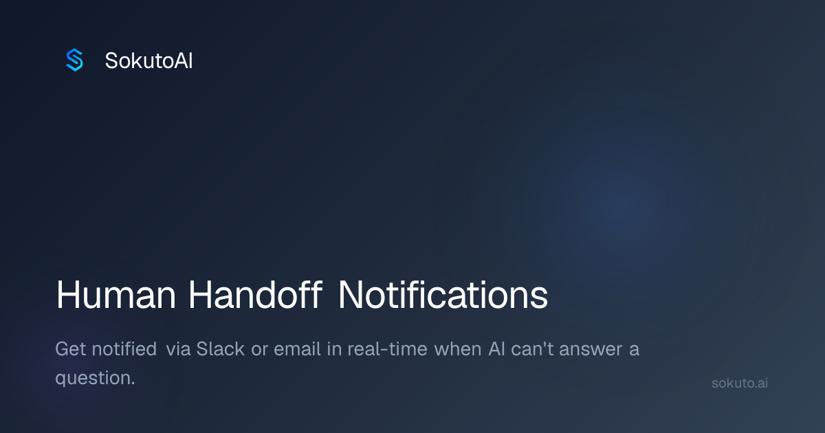 Human Handoff Notifications | SokutoAI